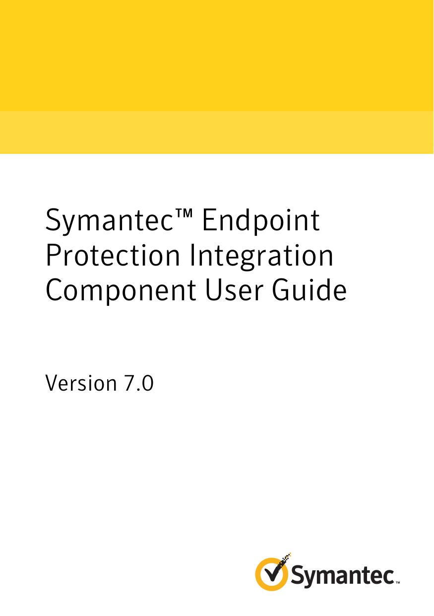 Symantec™ Endpoint Protection Integration Component User Guide by Symantec Corporation