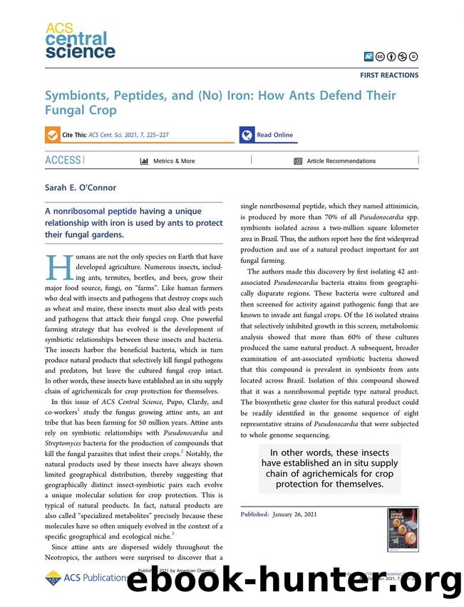 Symbionts, Peptides, and (No) Iron: How Ants Defend Their Fungal Crop by Sarah E. O’Connor (ORCID: 0000-0003-0356-6213)