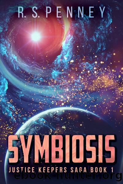 Symbiosis: Justice Keepers Saga Book I by R. S. Penney