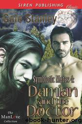Symbiotic Mates 4: Damian and the Doctor (Siren Publishing Classic ManLove) by Gale Stanley