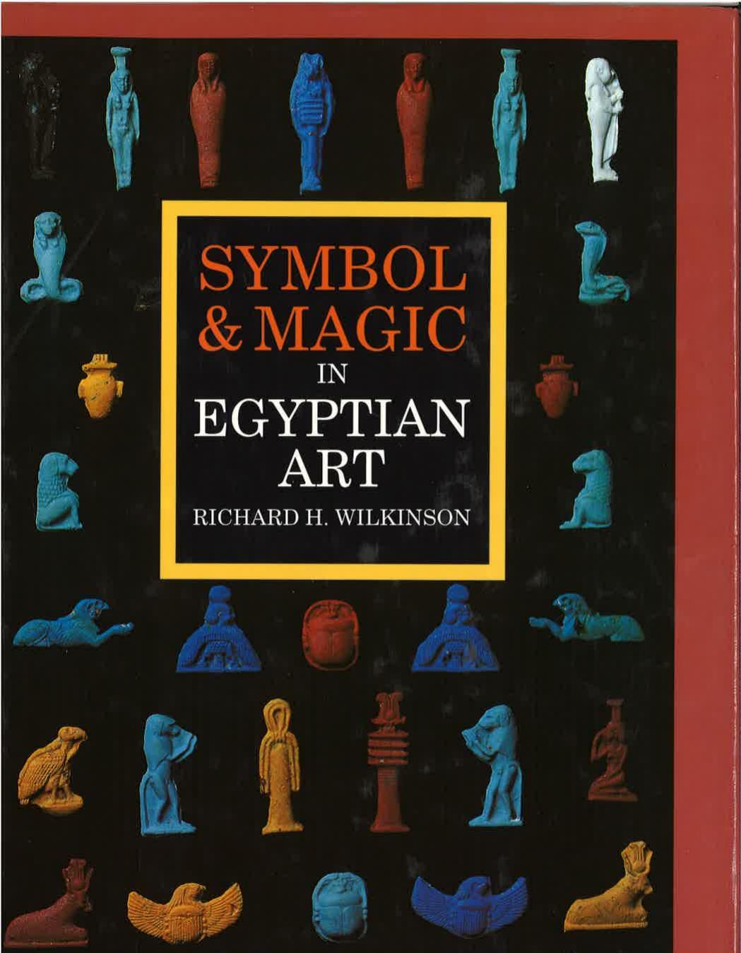 Symbol & Magic in Egyptian Art by Richard H. Wilkinson Richard H. Wilk