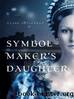 Symbol Maker's Daughter by Clare Gutierrez