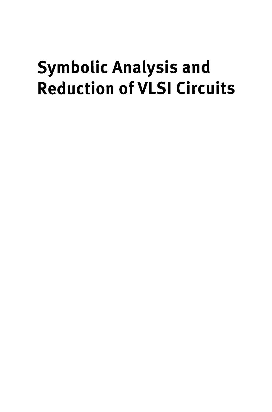 Symbolic Analysis and Reduction of VLSI Circuits by Zhanhai Qin Sheldon X. D. Tan Chung-Kuan Cheng (auth.)
