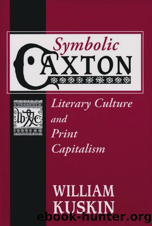 Symbolic Caxton : Literary Culture and Print Capitalism by William Kuskin