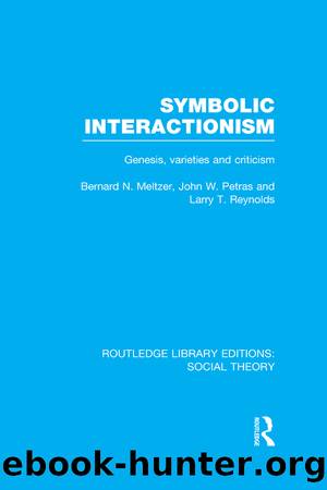 Symbolic Interactionism (RLE Social Theory) by Bernard Meltzer John Petras Larry Reynolds