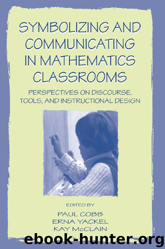 Symbolizing and Communicating in Mathematics Classrooms by Cobb Paul. Yackel Erna. McClain Kay