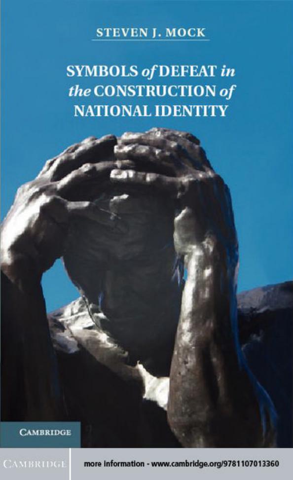 Symbols of Defeat in the Construction of National Identity by Steven Mock