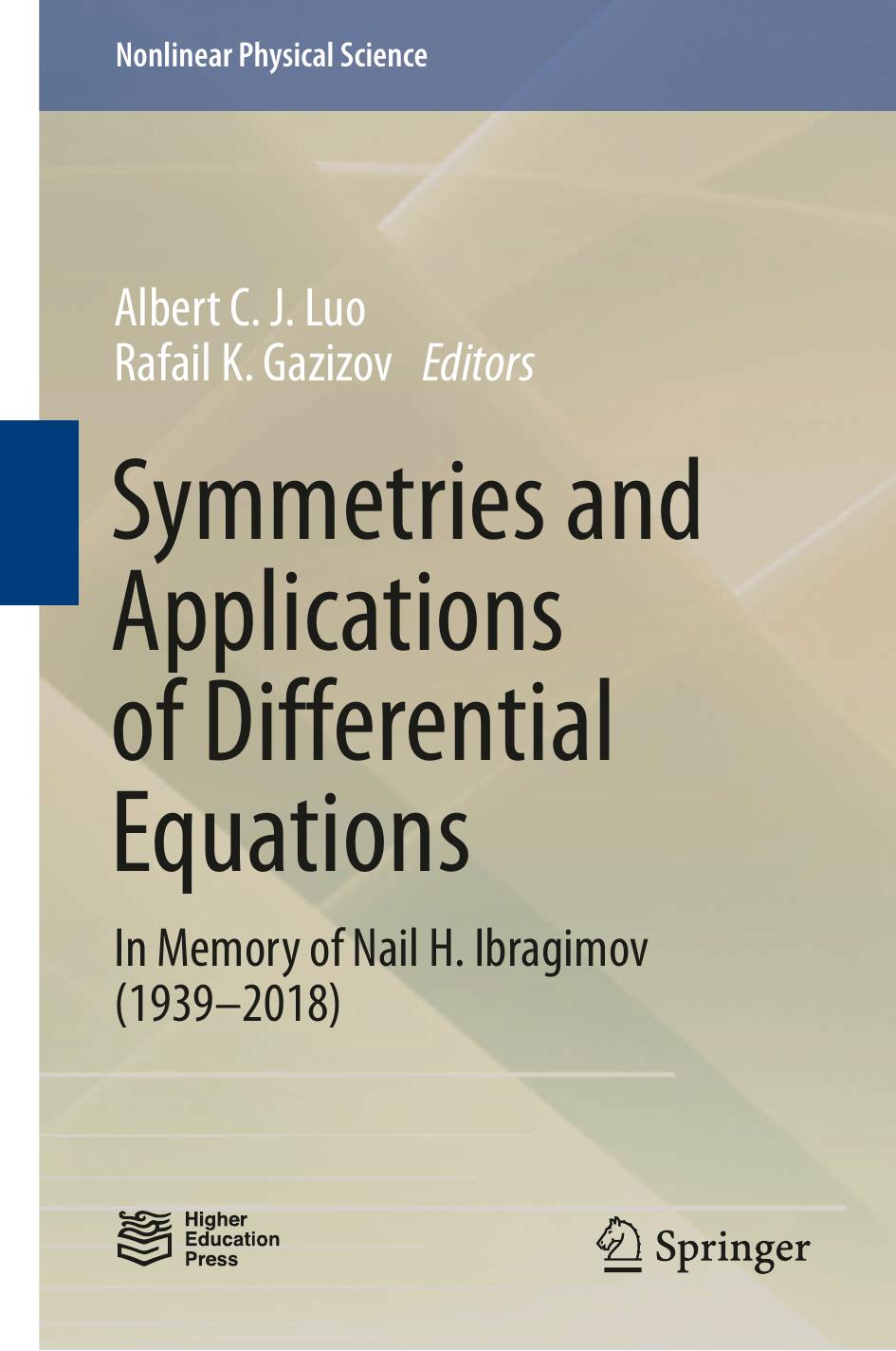 Symmetries and Applications of Differential Equations: In Memory of Nail H. Ibragimov (1939â2018) by Albert C. J. Luo (editor) Rafail K. Gazizov (editor)