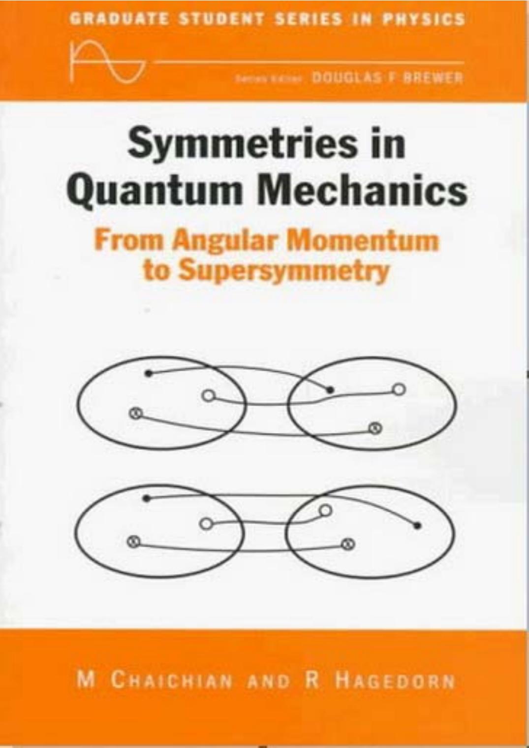 Symmetries in Quantum Mechanics by From Angular Momentum to Supersymmetry