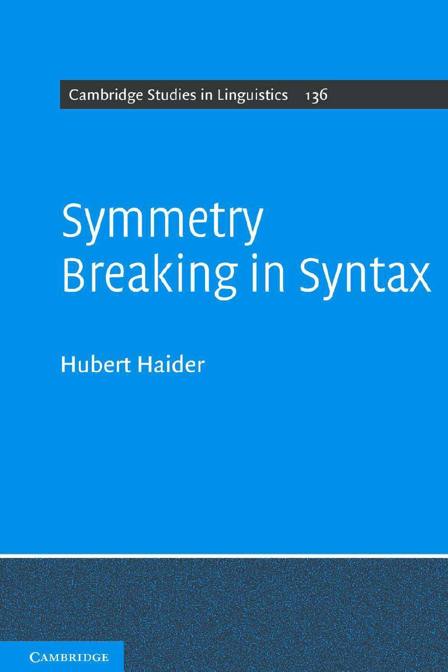 Symmetry Breaking in Syntax by Hubert Haider