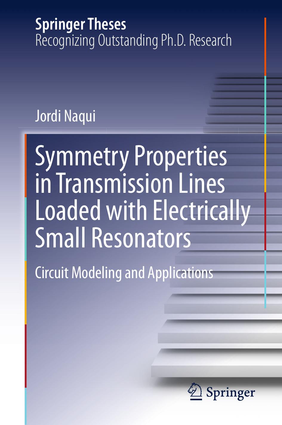Symmetry Properties in Transmission Lines Loaded with Electrically Small Resonators by Circuit Modeling & Applications (2016)