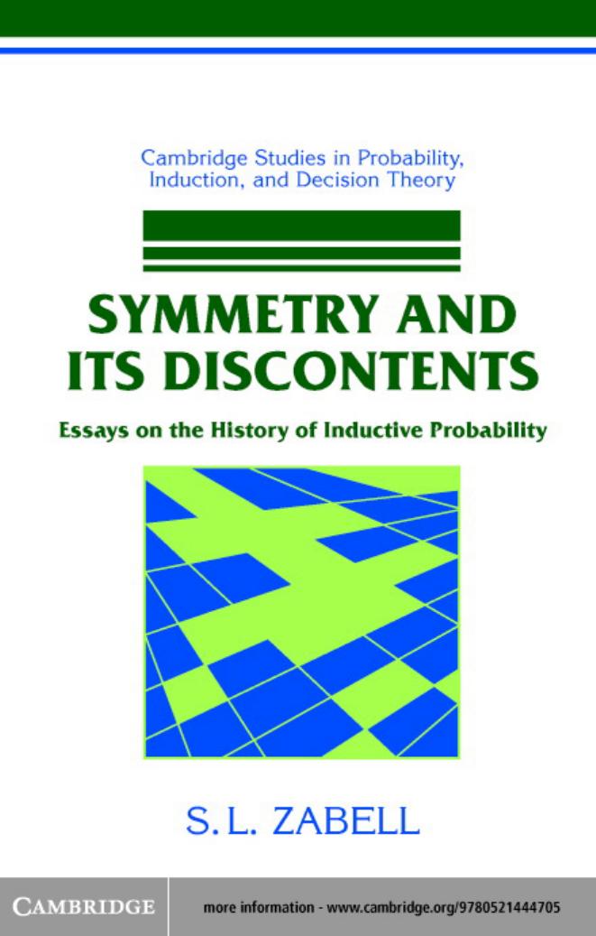 Symmetry and Its Discontents : Essays On the History of Inductive Probability by S. L. ZABELL
