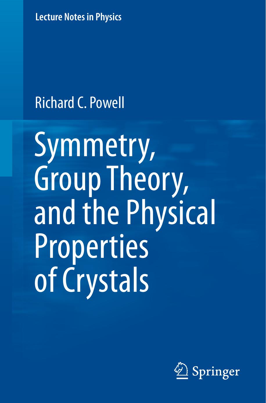 Symmetry, Group Theory, and the Physical Properties of Crystals by Unknow