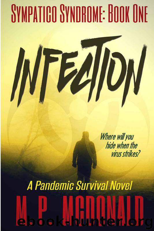 Sympatico Syndrome (Book 1): Infection (A Pandemic Survival Novel) by M.P. McDonald