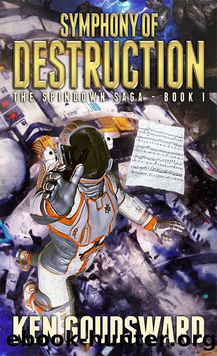 Symphony of Destruction (The Spindown Saga, #1) by Ken Goudsward
