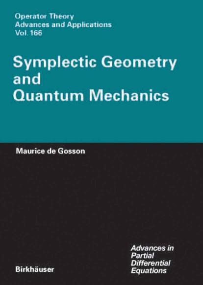 Symplectic Geometry and Quantum Mechanics by Maurice de Gosson