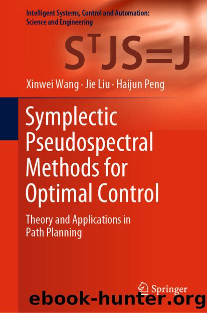 Symplectic Pseudospectral Methods for Optimal Control by Xinwei Wang & Jie Liu & Haijun Peng