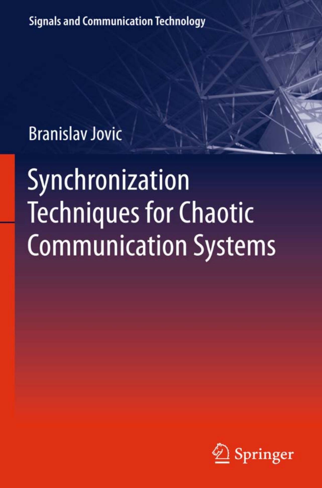 Synchronization Techniques for Chaotic Communication Systems by Branislav Jovic (auth.)