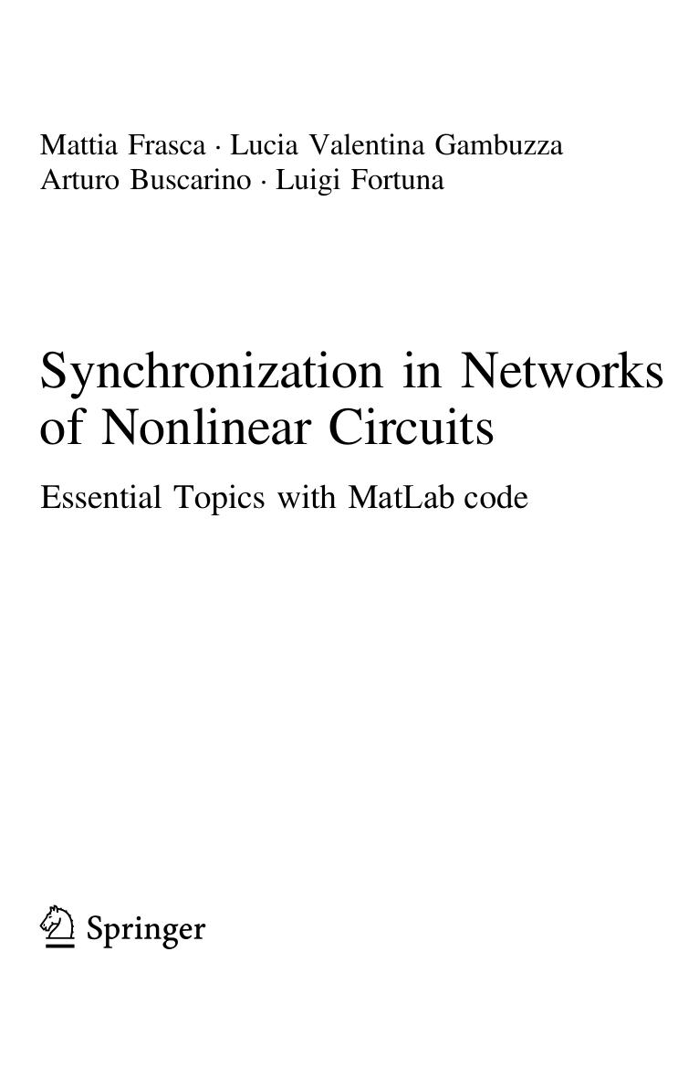 Synchronization in Networks of Nonlinear Circuits. Essential Topics with MatLab code by Mattia Frasca Lucia Valentina Gambuzza Arturo Buscarino Luigi Fortuna
