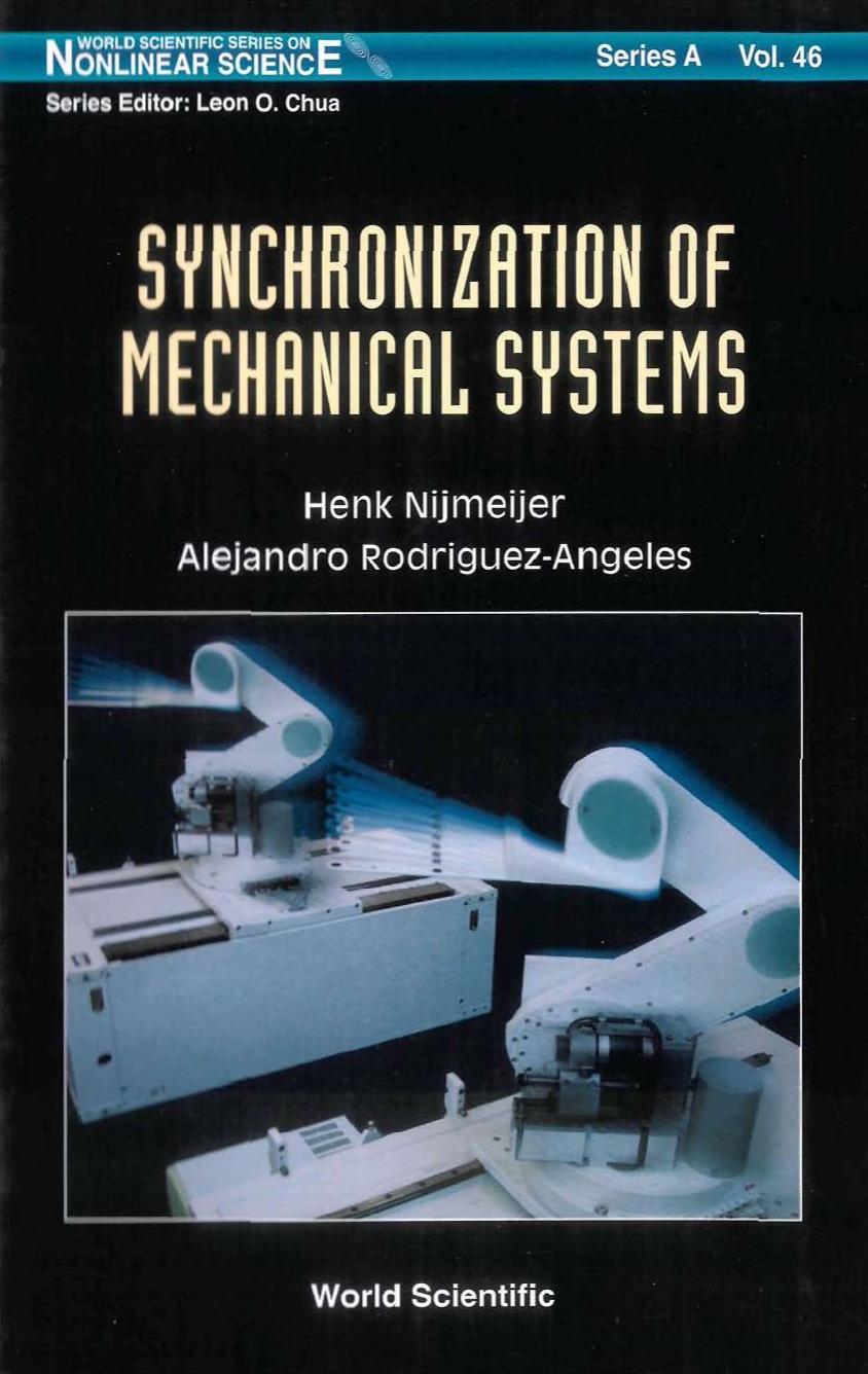 Synchronization of Mechanical Systems (Nonlinear Science, 46) by Henk Nijmeije Alejandro Rodriguez-Angeles