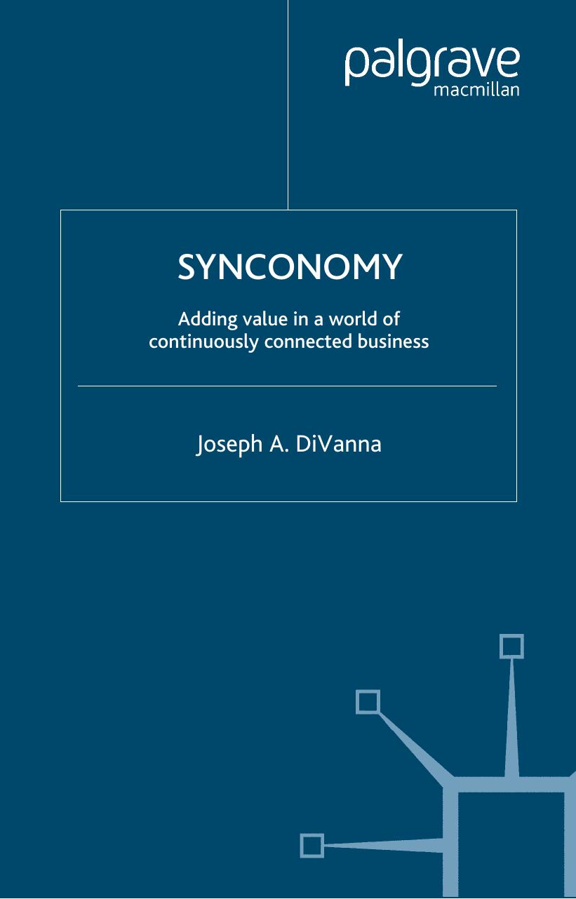 Synconomy: Adding Value in a World of Continuously Connected Business by Joseph A. DiVanna