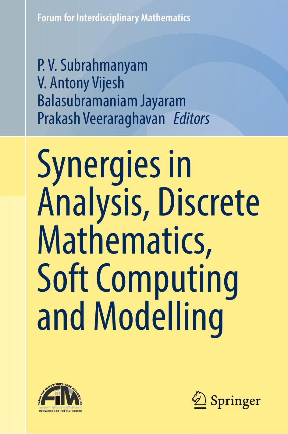 Synergies in Analysis, Discrete Mathematics, Soft Computing and Modelling by P. V. Subrahmanyam V. Antony Vijesh Balasubramaniam Jayaram Prakash Veeraraghavan
