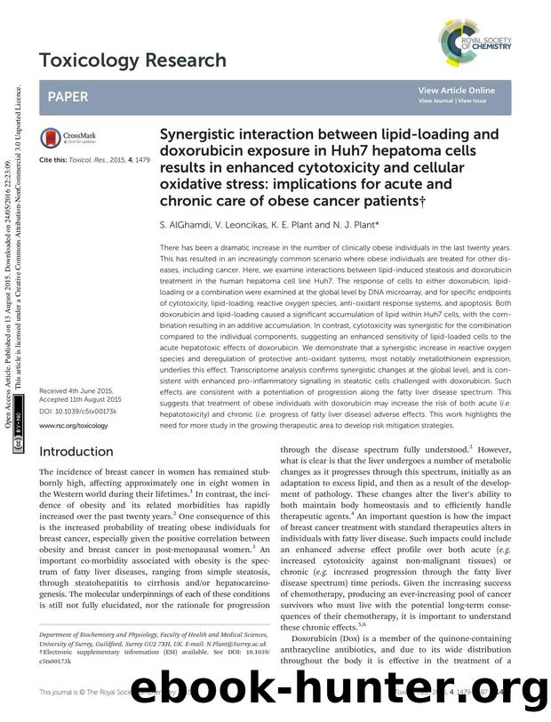Synergistic interaction between lipid-loading and doxorubicin exposure in Huh7 hepatoma cells results in enhanced cytotoxicity and cellular oxidative stress: implications for acute by S. AlGhamdi V. Leoncikas K. E. Plant N. J. Plant