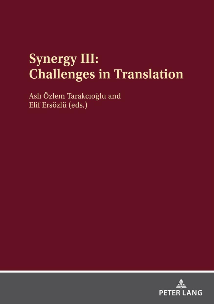 Synergy III: Challenges in Translation by Aslı Özlem Tarakcıoğlu Elif Ersözlü (eds.)