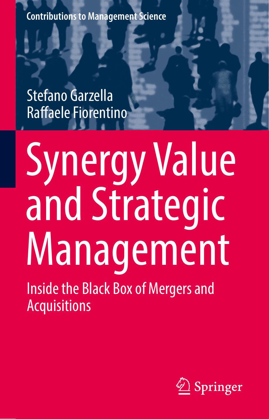 Synergy Value and Strategic Management: Inside the Black Box of Mergers and Acquisitions by Stefano Garzella Raffaele Fiorentino (auth.)