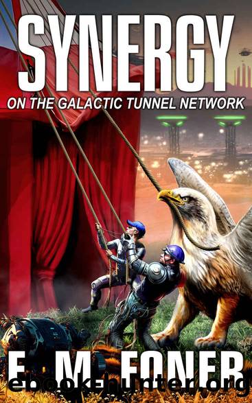 Synergy on the Galactic Tunnel Network (EarthCent Auxiliaries Book 5) by E. M. Foner