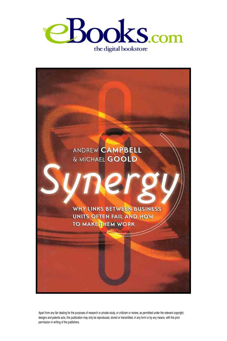 Synergy: why links between business units so often fail and how to make them work by Andrew Campbell Michael Goold