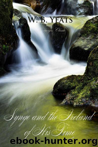 Synge and the Ireland of His Time (The Best of Yeats) by W.B. Yeats