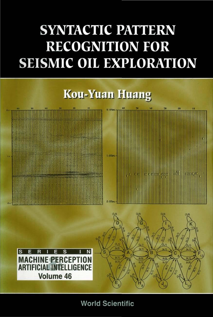 Syntactic Pattern Recognition for Seismic Oil Exploration by Kou-Yuan Huang