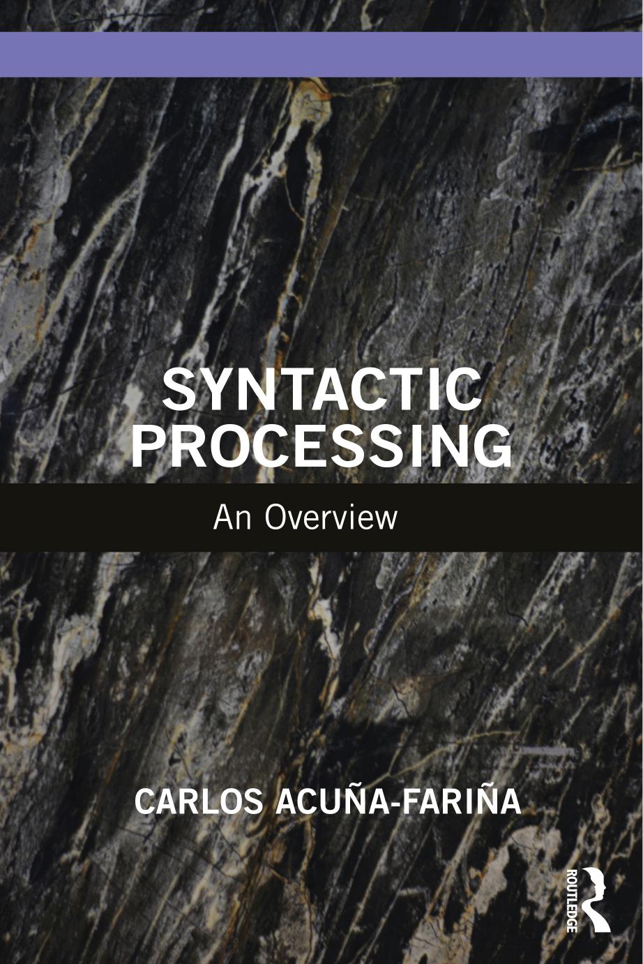 Syntactic Processing: An Overview by Carlos Acuña-Fariña