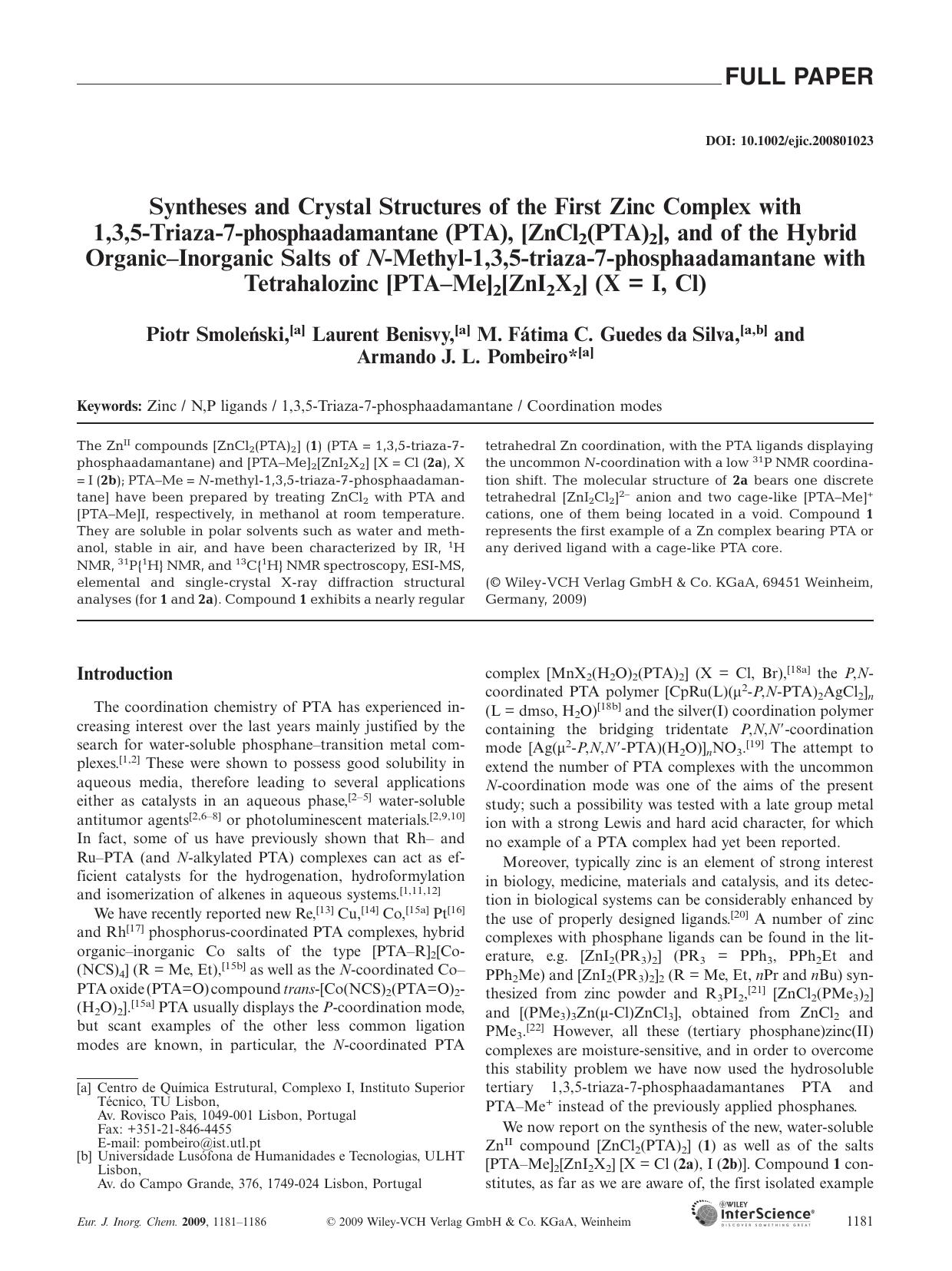 Syntheses and Crystal Structures of the First Zinc Complex with 1,3,5-Triaza-7-phosphaadamantane (PTA), [ZnCl2(PTA)2], and of the Hybrid Organic-Inorganic Salts of N-Methyl-1,3,5-t by Unknown