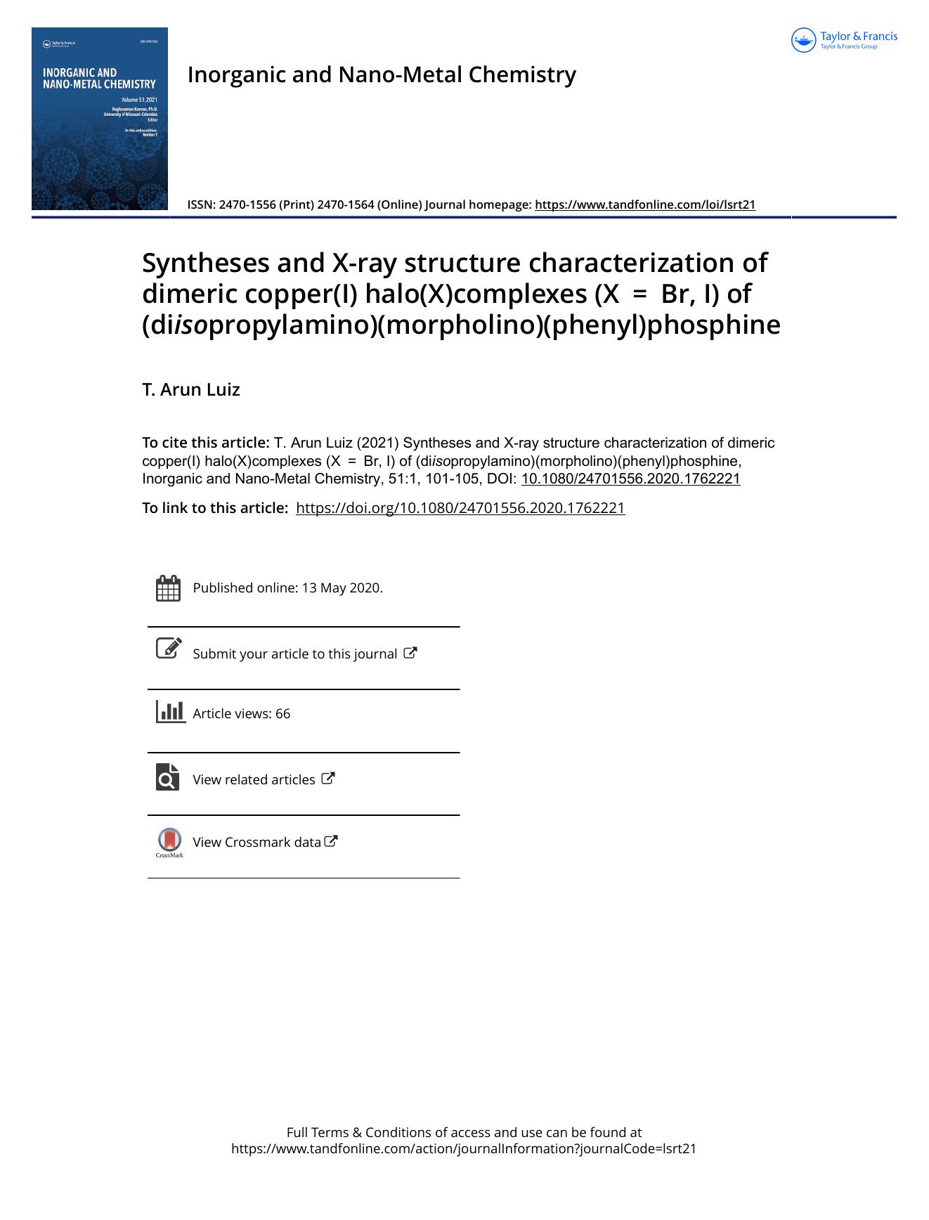 Syntheses and X-ray structure characterization of dimeric copper(I) halo(X)complexes (Xâ=âBr, I) of (diisopropylamino)(morpholino)(phenyl)phosphine by Luiz T. Arun