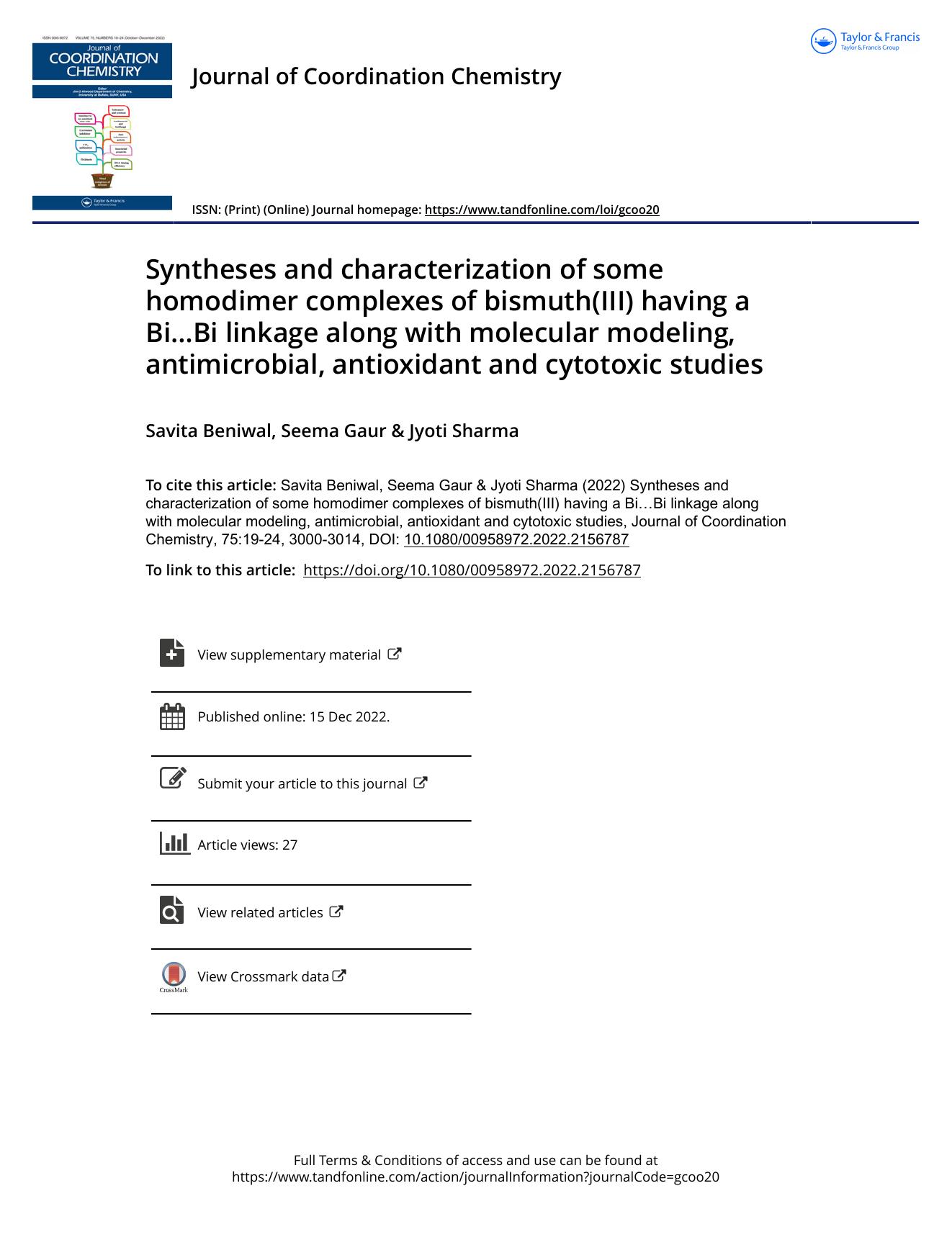 Syntheses and characterization of some homodimer complexes of bismuth(III) having a Biâ¦Bi linkage along with molecular modeling, antimicrobial, antioxidant and cytotoxic studies by Beniwal Savita & Gaur Seema & Sharma Jyoti