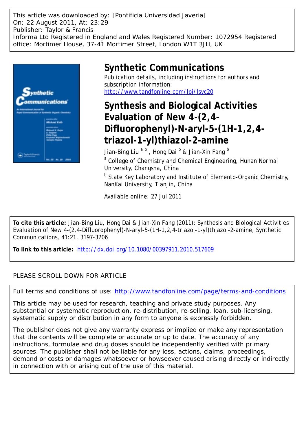 Synthesis and Biological Activities Evaluation of New 4-(2,4-Difluorophenyl)-N-aryl-5-(1H-1,2,4-triazol-1-yl)thiazol-2-amine by Jian-Bing Liu a b * liu_jianbing65@yahoo.com.cn Hong Dai b & Jian-Xin Fang b