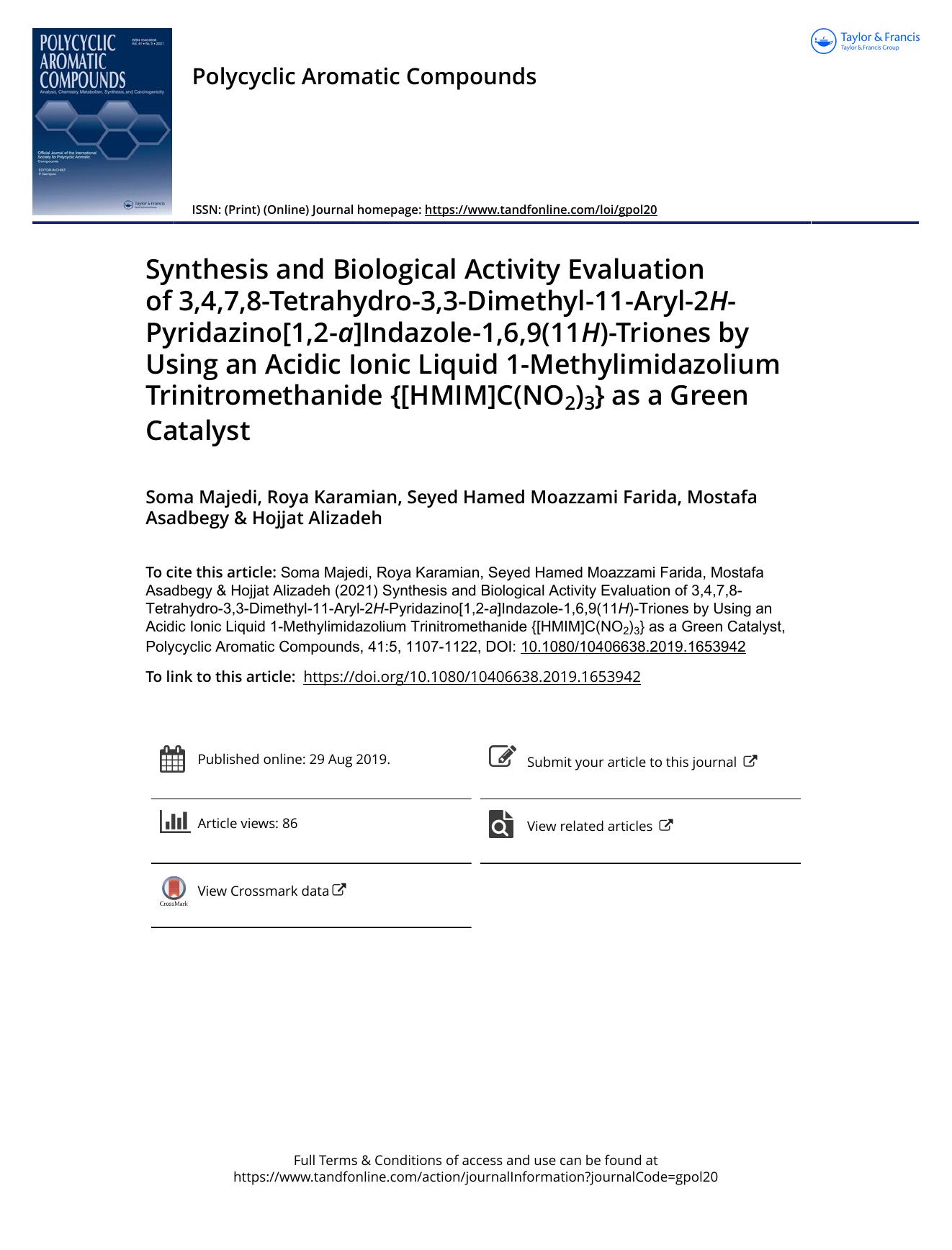 Synthesis and Biological Activity Evaluation of 3,4,7,8-Tetrahydro-3,3-Dimethyl-11-Aryl-2H-Pyridazino[1,2-a]Indazole-1,6,9(11H)-Triones by Using an Acidic Ionic Liquid 1-Methylimid by Majedi Soma & Karamian Roya & Moazzami Farida Seyed Hamed & Asadbegy Mostafa & Alizadeh Hojjat