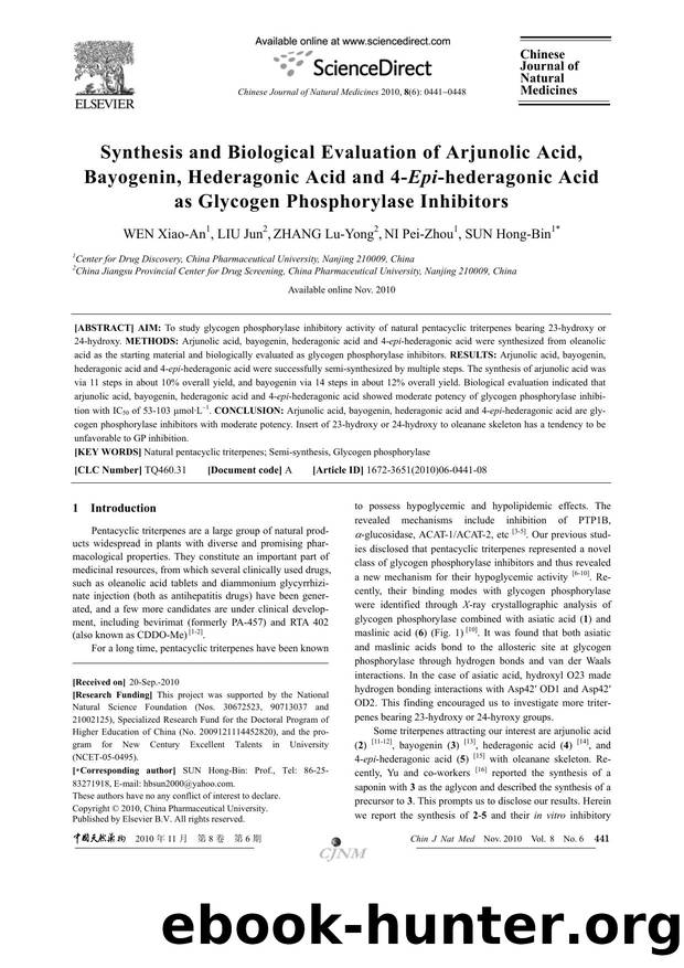 Synthesis and Biological Evaluation of Arjunolic Acid, Bayogenin, Hederagonic Acid and 4-Epi-hederagonic Acid as Glycogen Phosphorylase Inhibitors by Xiao-An WEN & Jun LIU & Lu-Yong ZHANG & Pei-Zhou NI & Hong-Bin SUN