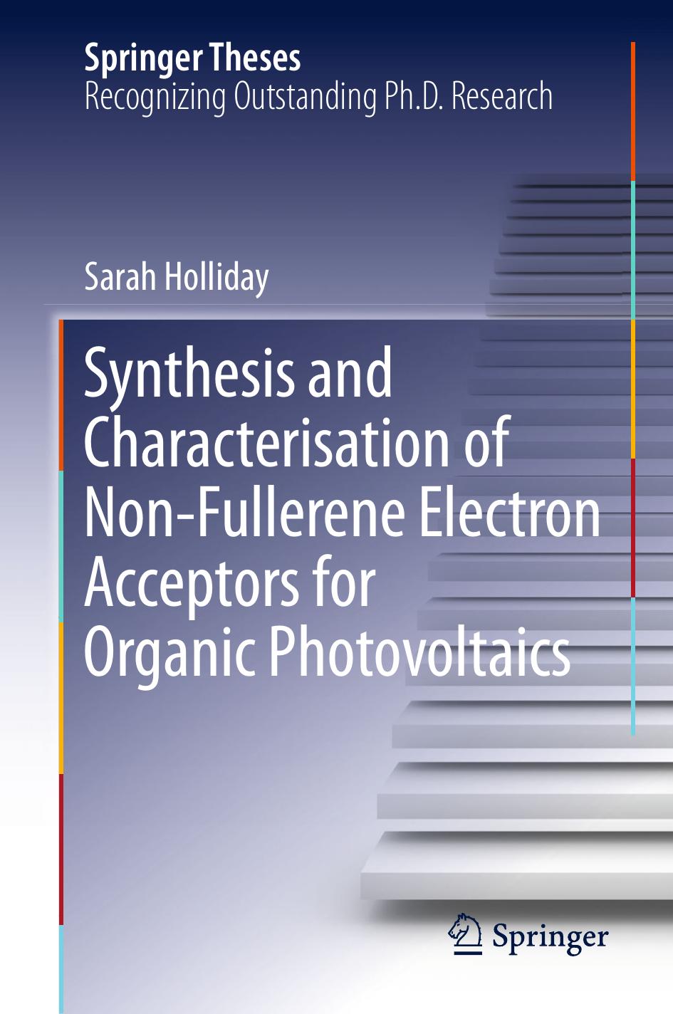 Synthesis and Characterisation of Non-Fullerene Electron Acceptors for Organic Photovoltaics by Sarah Holliday