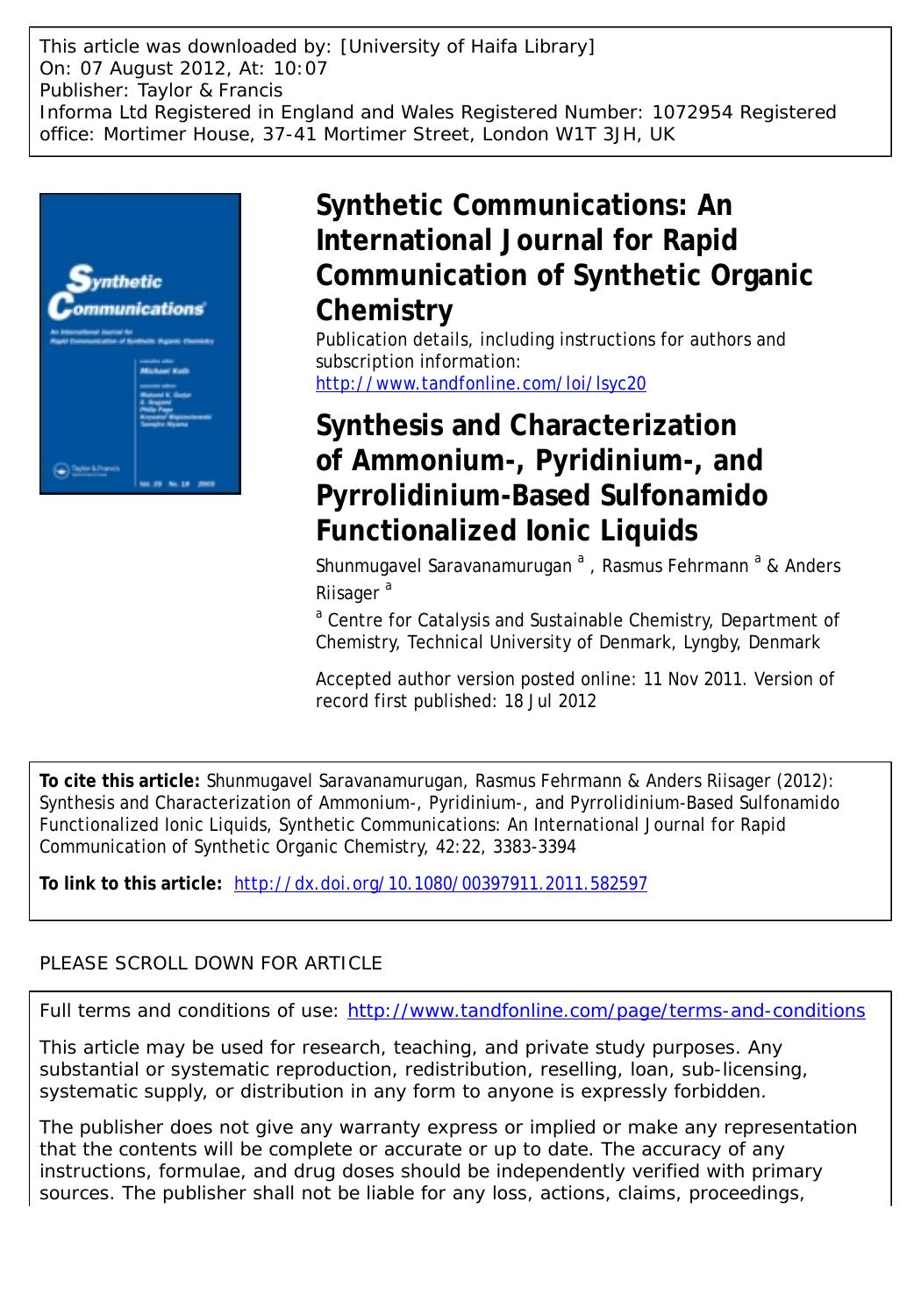 Synthesis and Characterization of Ammonium-, Pyridinium-, and Pyrrolidinium-Based Sulfonamido Functionalized Ionic Liquids by Shunmugavel Saravanamurugan a Rasmus Fehrmann a & Anders Riisager a * ar@kemi.dtu.dk