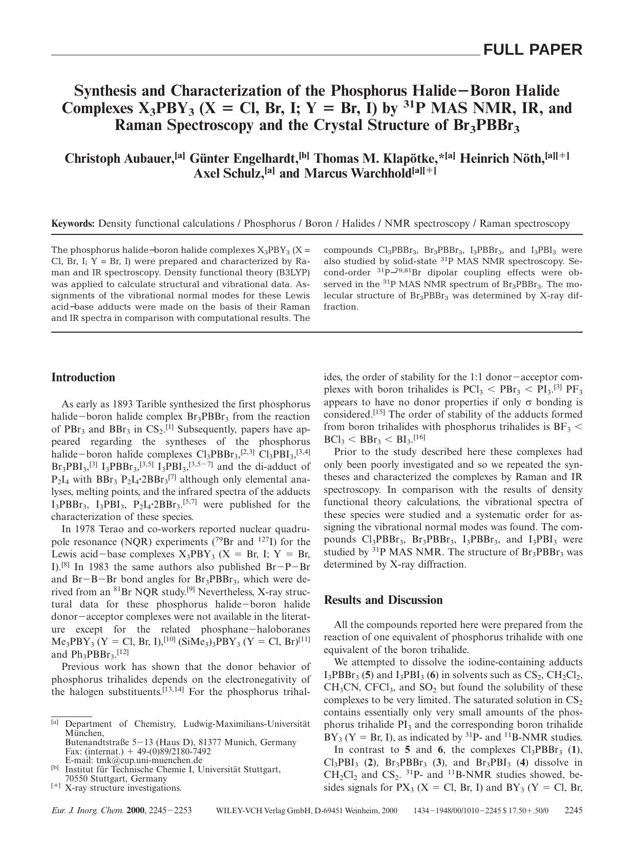 Synthesis and Characterization of the Phosphorus Halide-Boron Halide Complexes X3PBY3 (X = Cl, Br, I; Y = Br, I) by 31P MAS NMR, IR, and Raman Spectroscopy and the Crystal Structure of Br3PBBr3 by Unknown