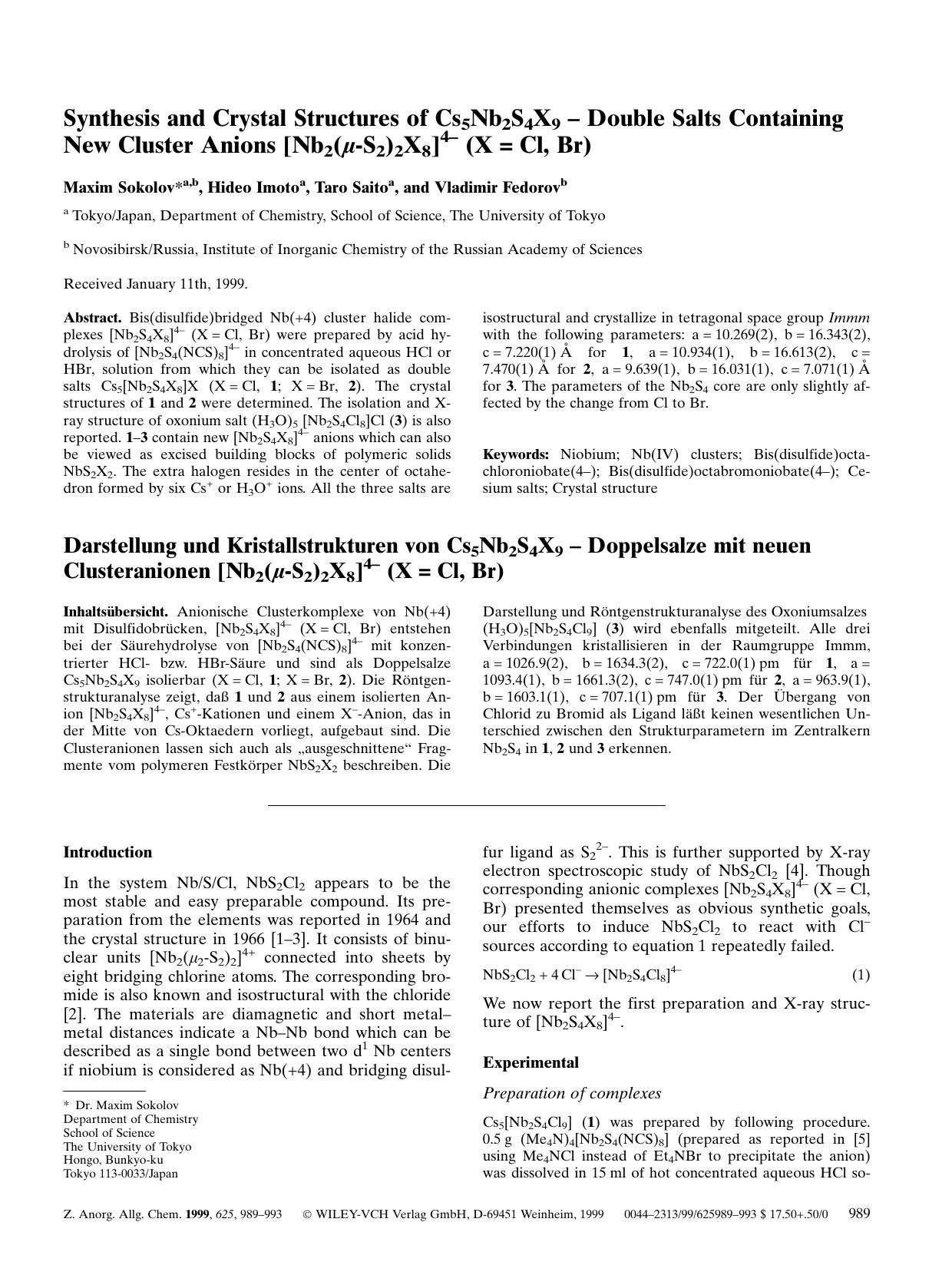 Synthesis and Crystal Structures of Cs5Nb2S4X9 - Double Salts Containing New Cluster Anions [Nb2(Âµ-S2)2X8]4- (X[hairsp]=[hairsp]Cl, Br) by Unknown