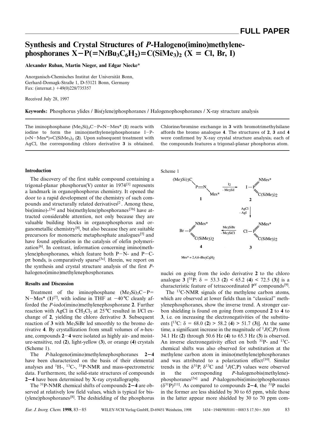 Synthesis and Crystal Structures of P-Halogeno(imino)methylenephosphoranes X[minus]P([equals]NtBu3C6H2)[equals]C(SiMe3)2 (X [equals] Cl, Br, I) by Unknown
