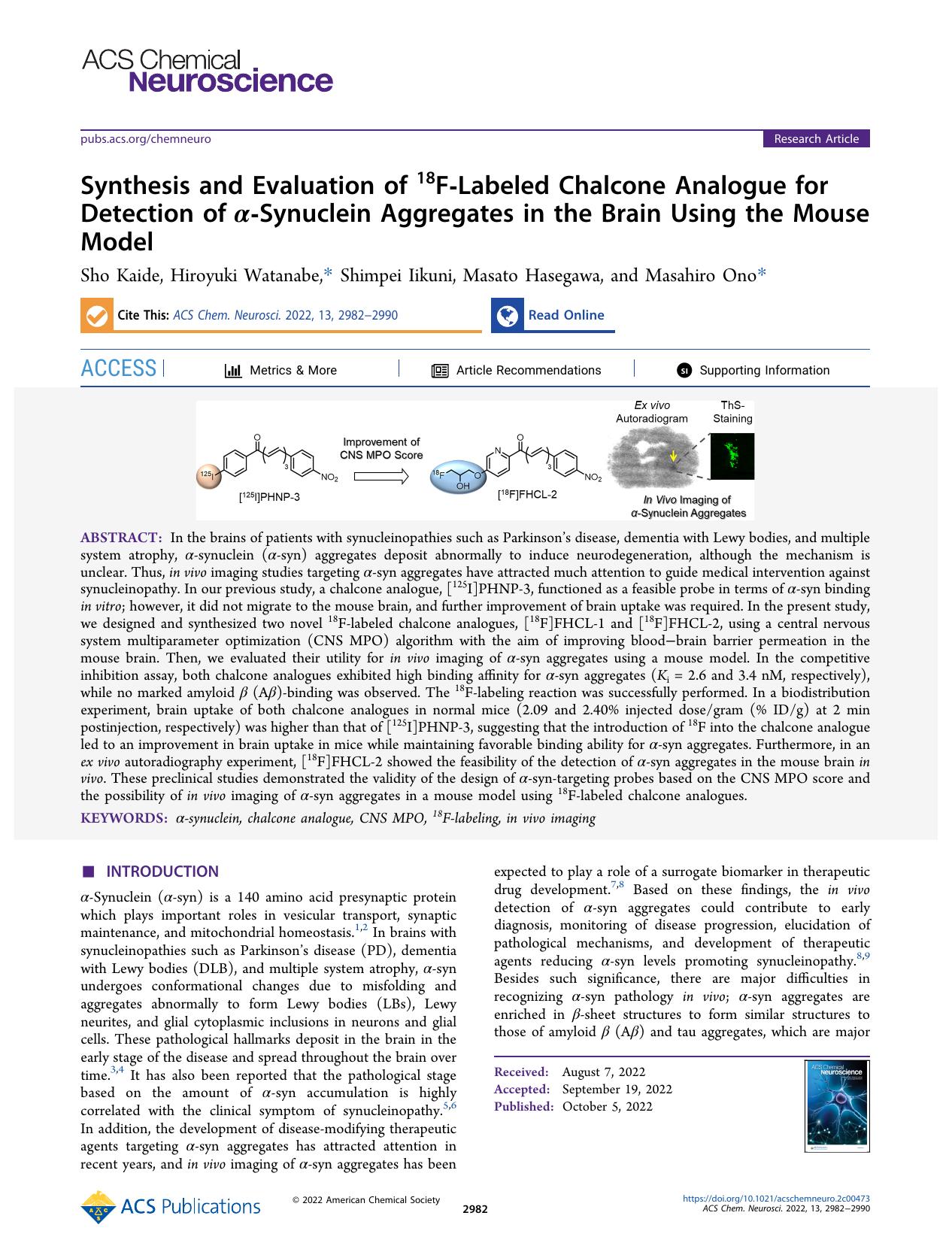 Synthesis and Evaluation of 18F-Labeled Chalcone Analogue for Detection of Î±-Synuclein Aggregates in the Brain Using the Mouse Model by Sho Kaide Hiroyuki Watanabe Shimpei Iikuni Masato Hasegawa and Masahiro Ono