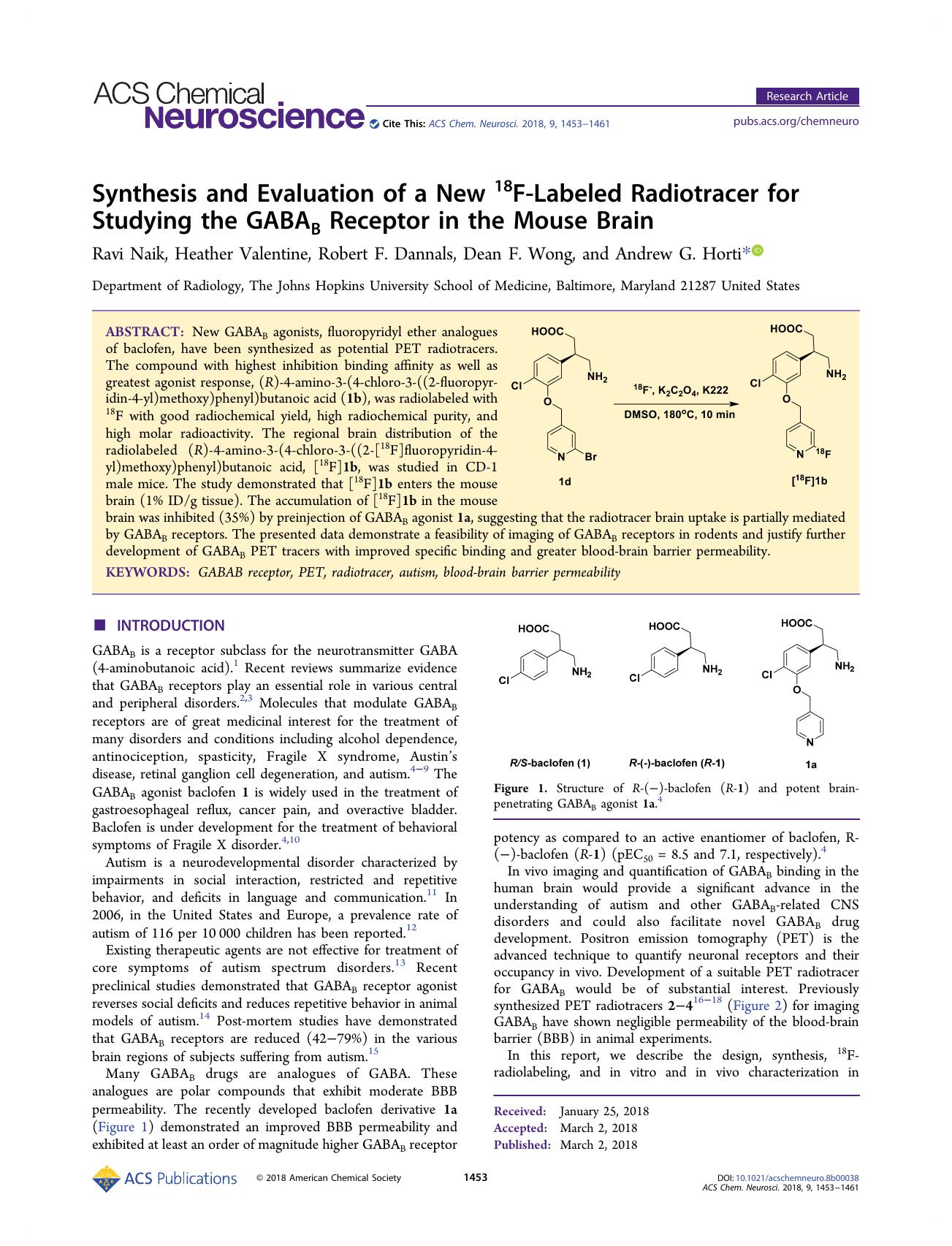Synthesis and Evaluation of a New 18F-Labeled Radiotracer for Studying the GABAB Receptor in the Mouse Brain by Ravi Naik Heather Valentine Robert F. Dannals Dean F. Wong and Andrew G. Horti