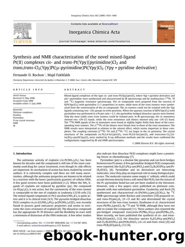 Synthesis and NMR characterization of the novel mixed-ligand Pt(II) complexes cis- and trans-Pt(Ypy)(pyrimidine)Cl2 and trans,trans-Cl2(Ypy)Pt(Î¼-pyrimidine)Pt(Ypy)Cl2 (Ypy=pyridine derivative) by Fernande D. Rochon; Majd Fakhfakh