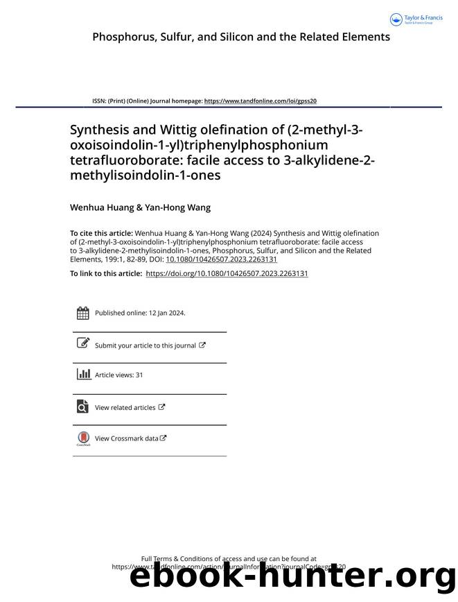 Synthesis and Wittig olefination of (2-methyl-3-oxoisoindolin-1-yl)triphenylphosphonium tetrafluoroborate: facile access to 3-alkylidene-2-methylisoindolin-1-ones by Huang Wenhua & Wang Yan-Hong