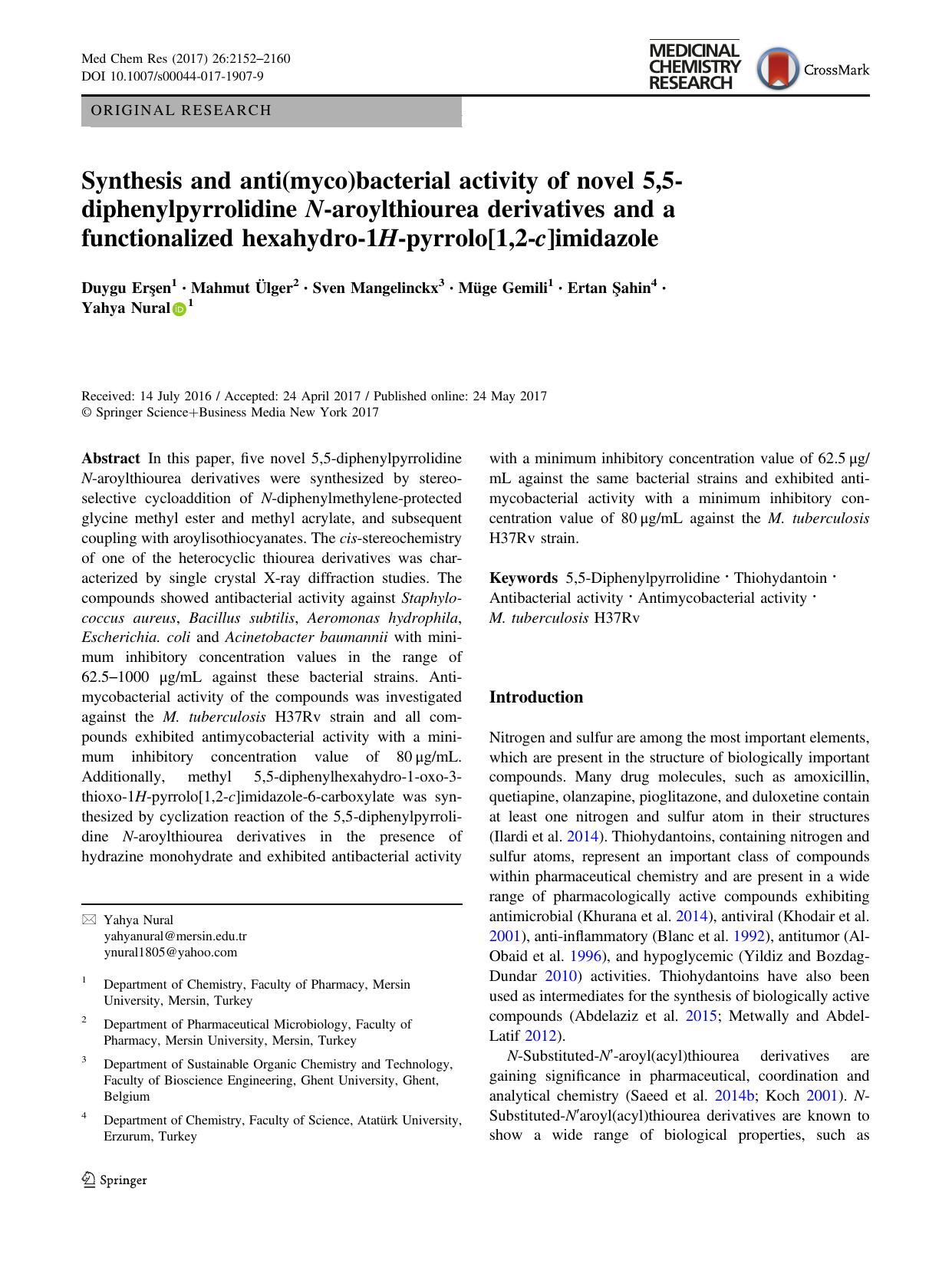 Synthesis and anti(myco)bacterial activity of novel 5,5-diphenylpyrrolidine N-aroylthiourea derivatives and a functionalized hexahydro-1H-pyrrolo[1,2-c]imidazole by Duygu Erşen & Mahmut Ülger & Sven Mangelinckx & Müge Gemili & Ertan Şahin & Yahya Nural